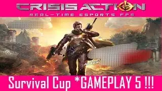Crisis Action : Survival Cup *GAMEPLAY 5 !!!