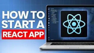 How to Start a REACT App - Full Tutorial