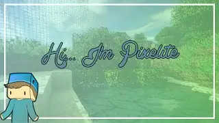 CHANNEL TRAILER! - PIXELITE