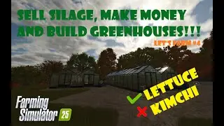 THE GREENHOUSE EMPIRE BEGINS! 🥬 Selling Silage for Big Profits | FS25 Let's Farm #4