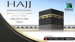 Livestream: SAHUC Hajj Awareness Programme 2023/1444H
