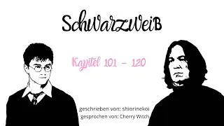 (Snarry) Schwarzweiß ~ Kapitel 101-120