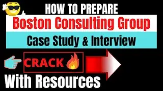 How to Prepare Boston Consulting Group (BCG) Case Study Round & Interview