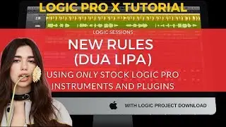 Logic Pro Tutorial: New Rules by Dua Lipa [Remake with Standard Logic Instruments]