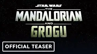 Star Wars: The Mandalorian and Grogu - Official Teaser | Star Wars Celebration 2025