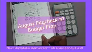 August Paycheck #1 Budget| Catalytic Converter = $0 Emergency Fund| Next Debt to Tackle