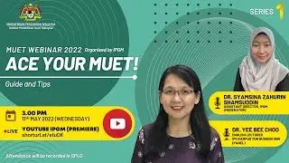 MUET WEBINAR 2022 - ACE YOUR MUET!