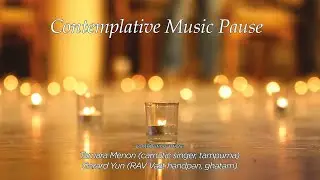 Contemplative Music Pause 12  - Tamara Menon