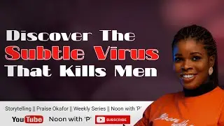 Discover The Subtle Virus That Kills Men...#stories
