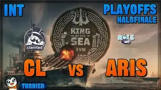 King of the Sea XVIII INT - Playoffs Halbfinale | CL vs ARIS - World of Warships [Turnier]