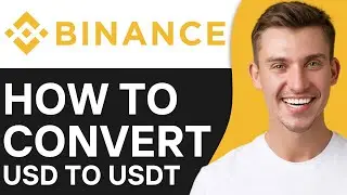 КАК КОНВЕРТИРОВАТЬ ДОЛЛАРЫ США В ДОЛЛАРЫ США НА BINANCE (2026)
