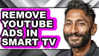 How to Remove Youtube Ads in Smart Tv - Easy Guide