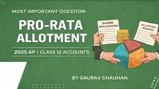 Important Question of Pro-Rata Allotment | 2025 AP | Class 12 Accounts | By Gaurav Chauhan