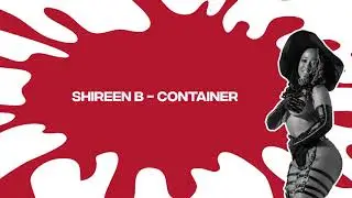 SHIREEN B - CONTAINER (MISCHIEF RIDDIM) SOCA 2021