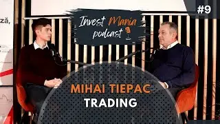 Adevărul din spatele trading-ului profitabil | Mihai Tiepac x IM Podcast