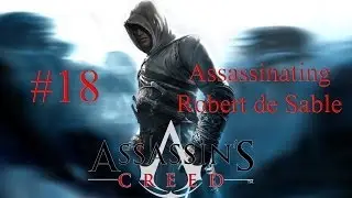 Assassin's Creed: The Secret Crusade Episode 18 - Assassinating Robert de Sable