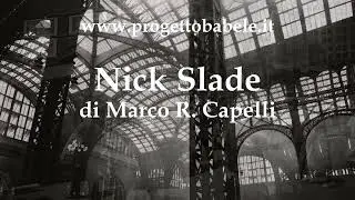 Nick Slade di Marco R. Capelli