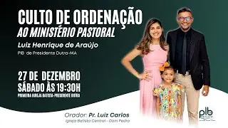Culto de Ordenação ao Ministério Pastoral 27/12/2025