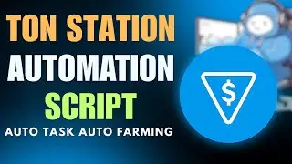 Ton Station Automation Script Android Termux Tutorial Auto Farming Auto Task | BY: Crypto KeyPoints