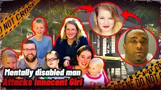 True Crime Documentary 2024 - Mentally Disabled Man Attacks Innocent Girl.