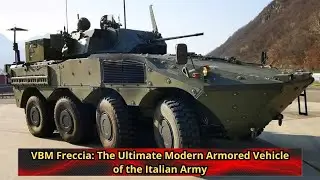VBM Freccia The Ultimate Modern Armored Vehicle of the Italian Army