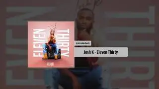Josh K - Eleven Thirty (Audio)