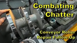 Chatter Has Ruined My Life | Follow-Up Video of the Conveyor Roller Repair | Viewer Questions