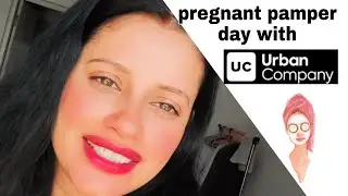 pregnancy pamper day with Urban Company|my experience|salon at home #pregnancycare #pamperingmyself