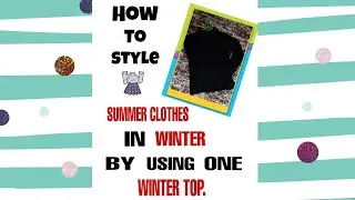 How To Style Summer Clothes In Winter By Using One Winter Top |winter outfits hack 2020| Chandni Jha