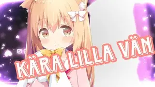 Nightcore - K&Auml;RA LILLA V&Auml;N (Dum Dum) nanobi feat. M&aring;lbrottet