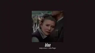 ( slowed down ) blue