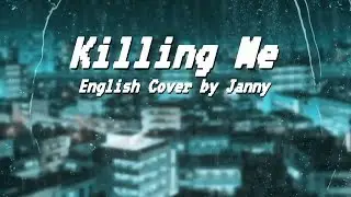 🌃 iKON - KILLING ME | English Cover by JANNY