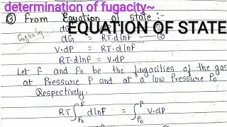 Equation of state | FUGACITY determination method | derivation | physical chemistry
