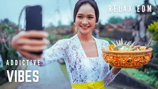 【EDM Relax #37】 Chill & Focus Lo-Fi EDM 🎧 Addictive Vibes • Deep House • Study & Relax Mix