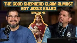 The Good Shepherd Claim Almost Got Jesus Killed