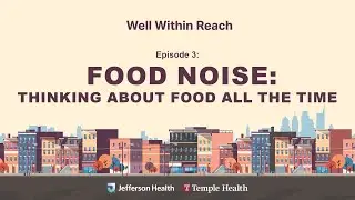 Well Within Reach Podcast: Episode Three - Food Noise: Thinking About Food All the Time