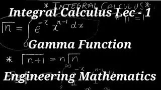 Integral Calculus-1 || Gamma Function || Engineering Mathematics