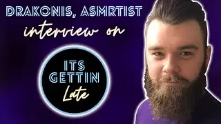 Interview With The Mighty Drakonis, ASMRtist (Ft. theASMRnerd as Guest Co-Host)
