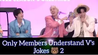 Only Members Understand V's Jokes 🐻 Part 2