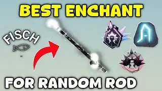 BEST ENCHANT FOR RANDOM ROD in FISCH (ROBLOX) 