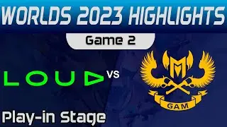 LLL vs GAM Highlights Game 2 Worlds Play in Stage 2023 LOUD vs GAM Esports by Onivia