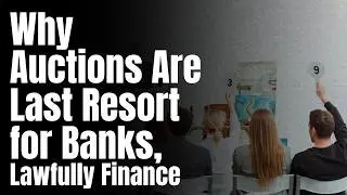 Why Auctions Are the Last Resort for Banks | Lawfully Finance
