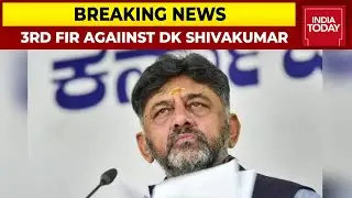 Karnataka Police Files 3rd FIR Against Congress Leader DK Shivakumar | Breaking News