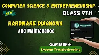 073 Hardware Diagnosis and Maintainance in Troubleshooting Chapter 4 Class 9th Computer Science