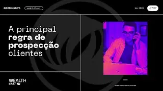 EP. 137 - A principal regra para voc&ecirc; prospectar clientes