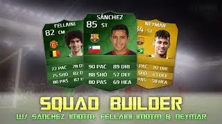 FUT 14 | Overpowered 500k Hybrid Squad Builder w/ Sanchez IMOTM, Fellaini IMOTM & Neymar | HD