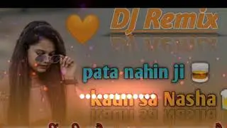 Pta nhi ji kon sa nsa karta hai dj misixing new song