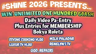 #SHINE2026 PAPREMYONG UNLIMITED ONE HUNDRED GCASH ANDITO NA JOIN NOW VIDEO PA ENTRY