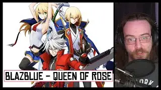 A Return to Daisuke Ishiwatari | BlazBlue - Queen of Rose (REACTION)