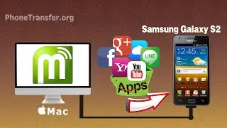 [Galaxy S2 App]: How to Install Apps to Samsung Galaxy S2 on Mac With 1-Click?